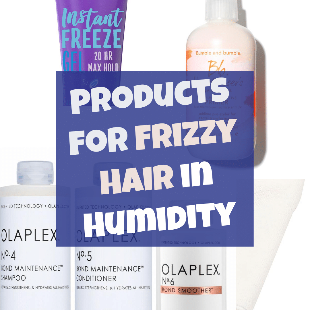 the best products for frizzy hair in humidity that include Olaplex, Aussie Instant Freeze, and Bumble and Bumble