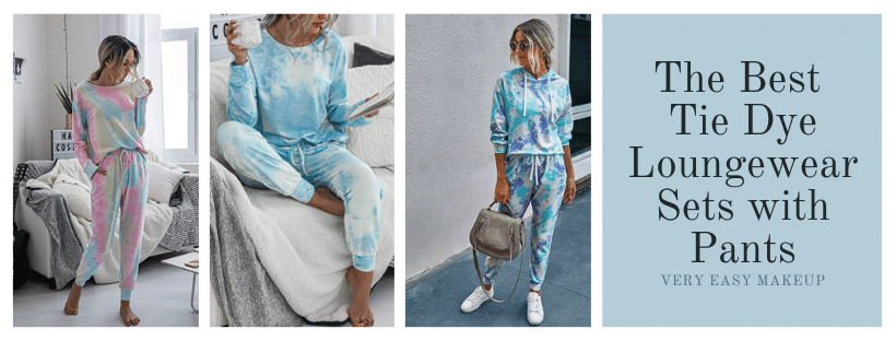The Best Tie Dye Loungewear Sets with Pants for Women by Very Easy Makeup