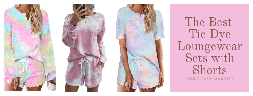 The Best Tie Dye Loungewear Sets with Shorts by Very Easy Makeup