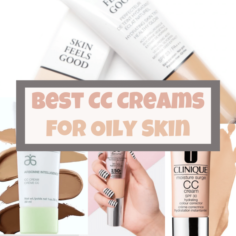 5 Best CC Creams for Oily Skin that Won’t Cause Breakouts