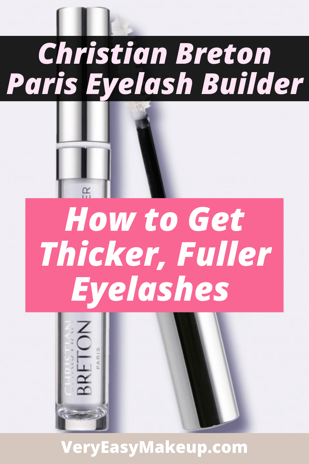 Christian Breton Eyelash Builder and How to Get Thicker, Fuller Eyelashes by Very Easy Makeup