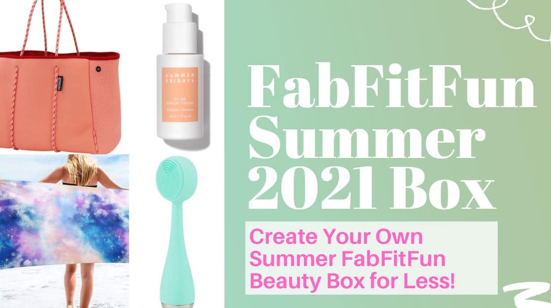 FabFitFun Summer 2021 Spoilers and Summer Box by Very Easy Makeup
