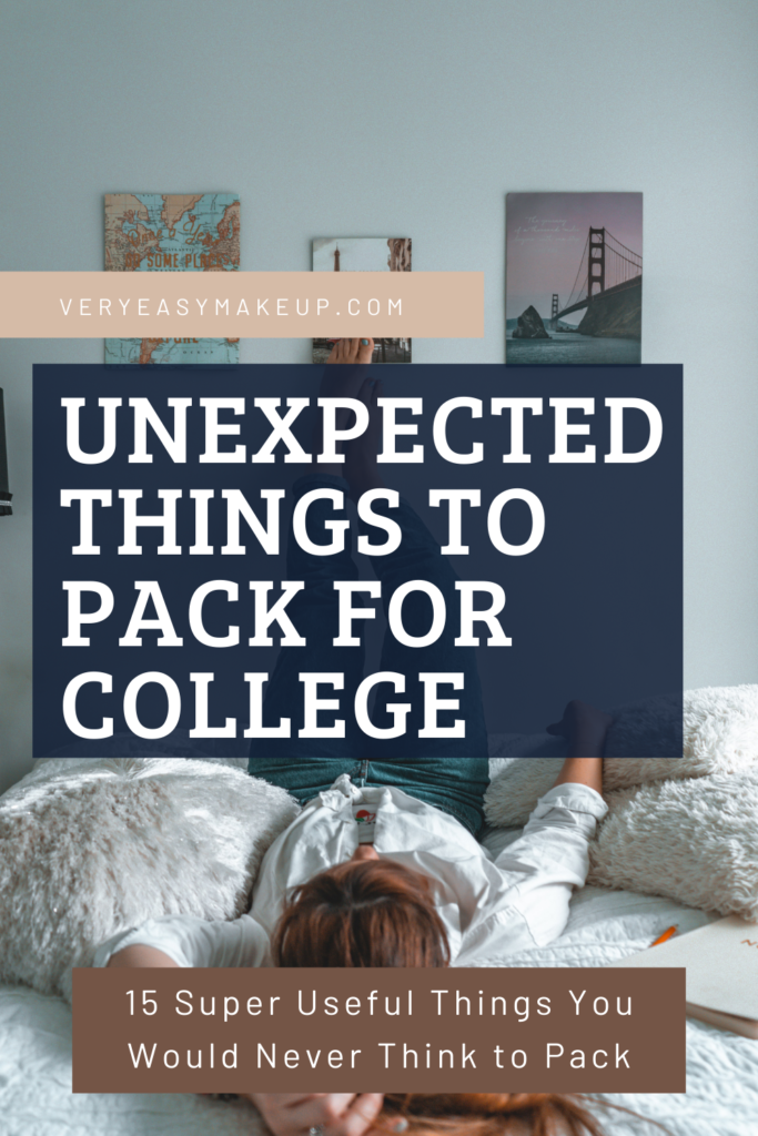 15 Unexpected Things to Pack for College by Very Easy Makeup