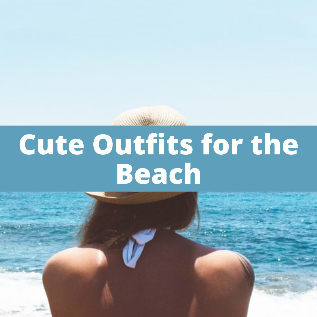 cute outfits for the beach