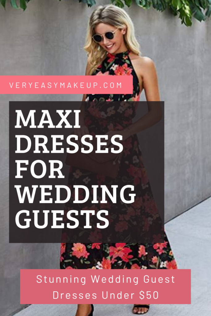 Maxi Dresses for Wedding Guests by Very Easy Makeup