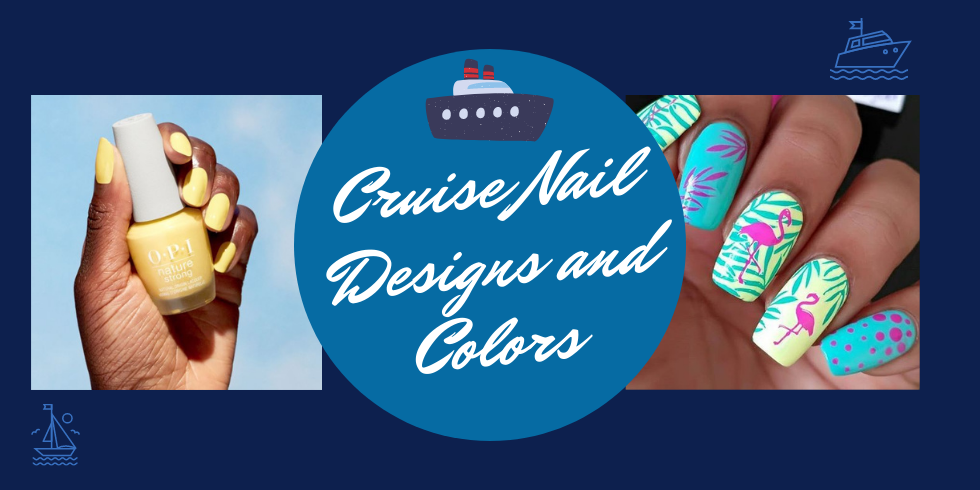 cruise nails and cruise nail designs and nail colors