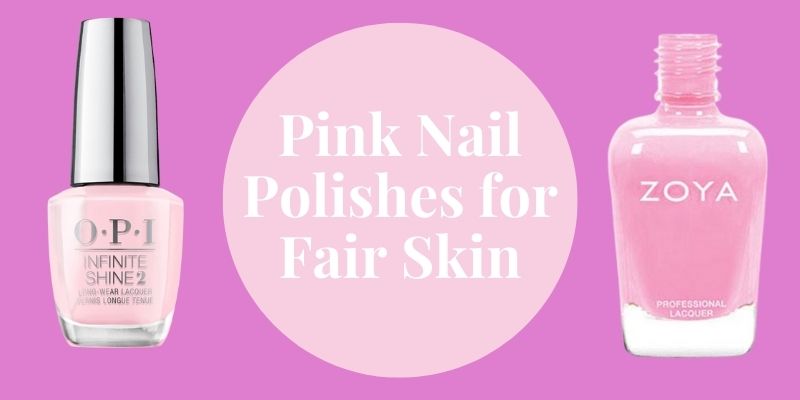 Pink Nail Polishes for Fair Skin