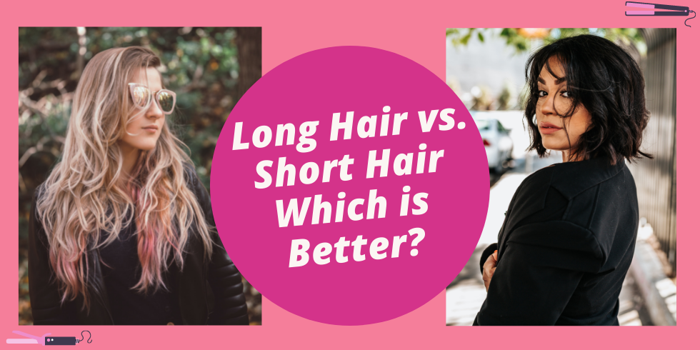 long hair vs short hair - which is better?
