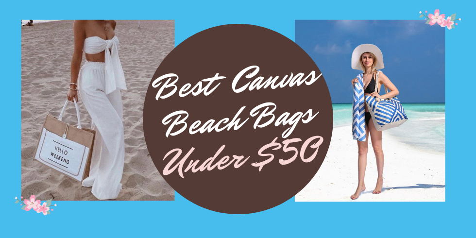 best canvas beach bags under $50 for 2022