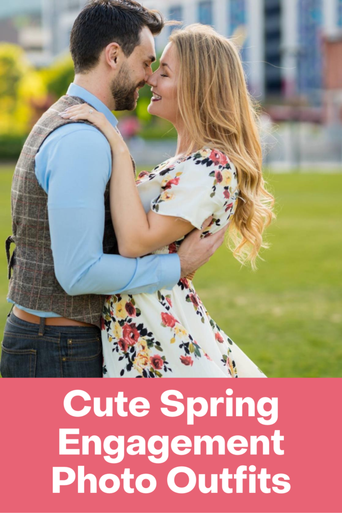 Cute Spring Engagement Photo Outfits