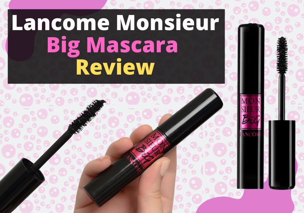 Lancôme Paris Monsieur Big Mascara Review by Very Easy Makeup