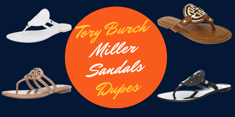 Tory Burch Miller Sandals Dupes and Tory Burch Miller Sandals Look Alikes