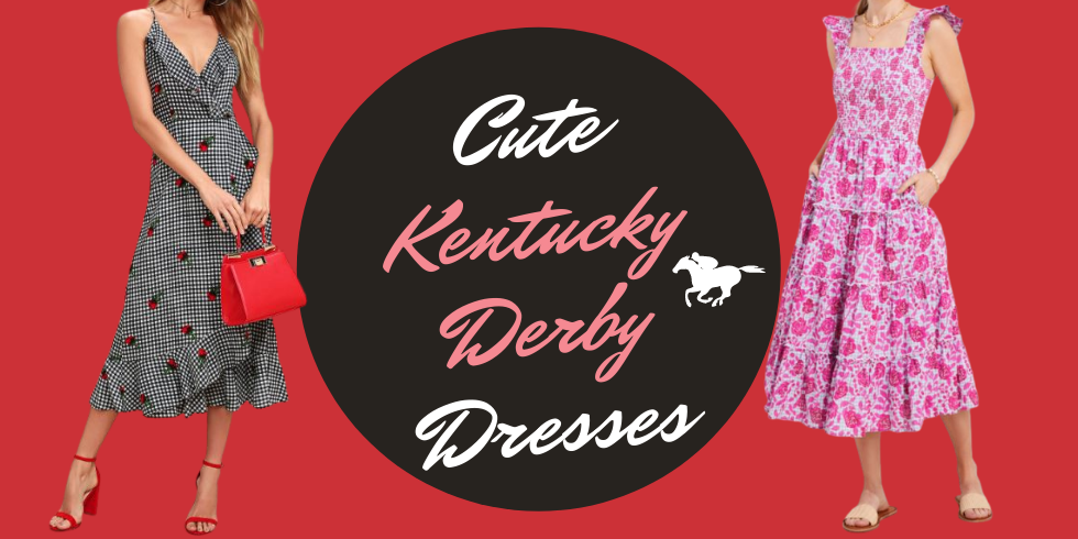 Best Cute Kentucky Derby Dresses and Outfits for Women