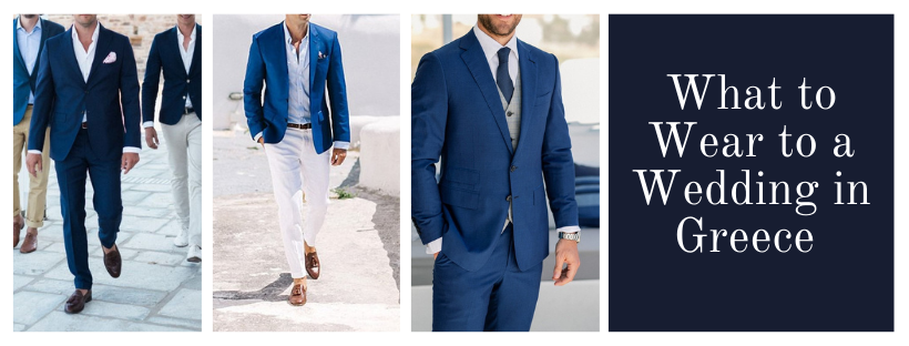 What to Wear to a Wedding in Greece for Men