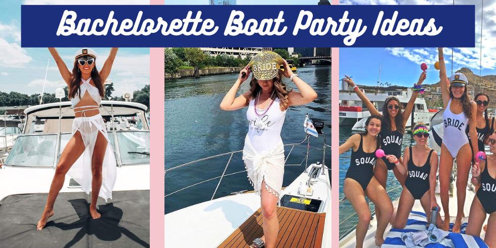 Bachelorette Boat Party Ideas