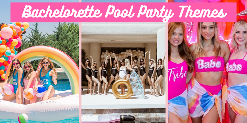 Bachelorette Pool Party Themes and Ideas