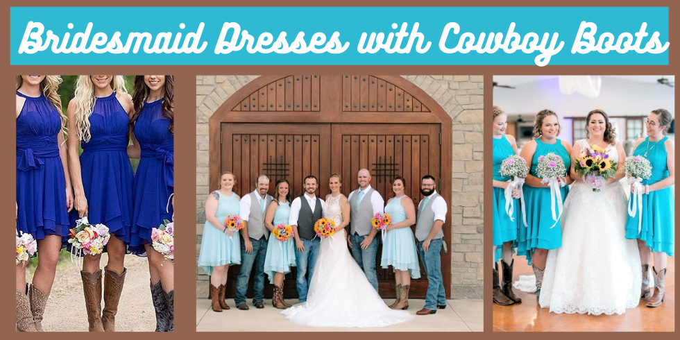 Bridesmaid Dresses with Cowboy Boots
