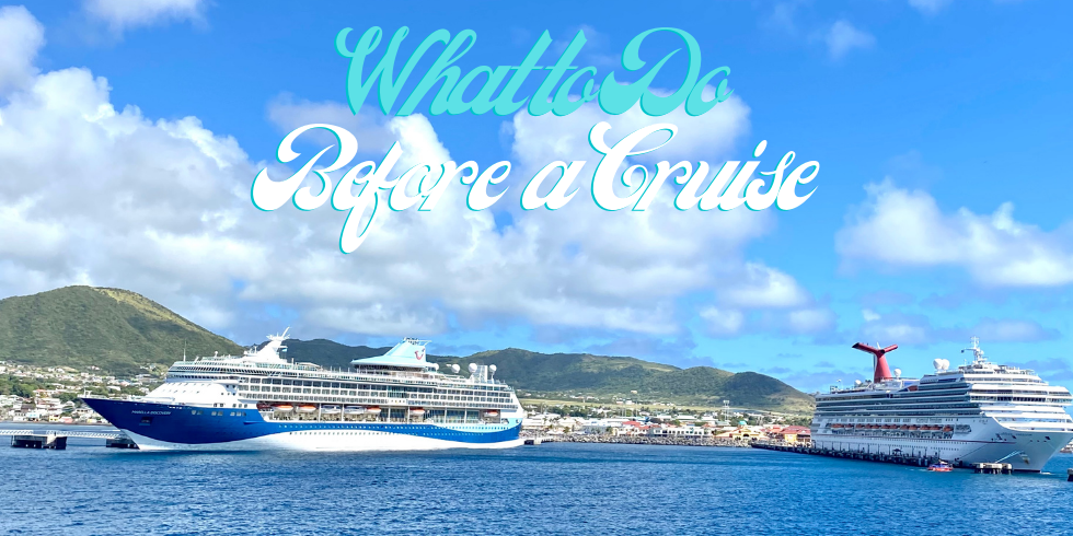 What to Do Before a Cruise Vacation: What to Do Before a Cruise Tips