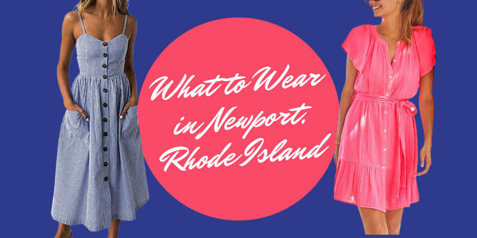 What to Wear in Newport, Rhode Island and Newport Outfits