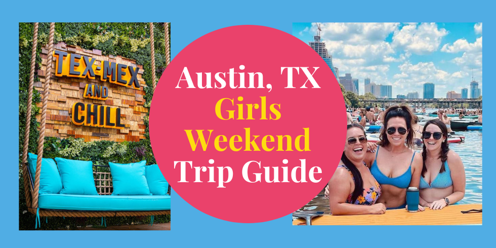 Austin, TX Girls Weekend Trip Guide