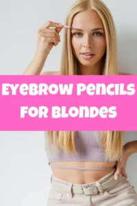best eyebrow pencils for blondes